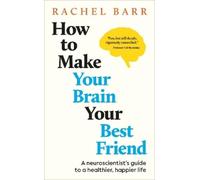 Rachel Barr How to Make Your Brain Your Best Friend (Copertina rigida)