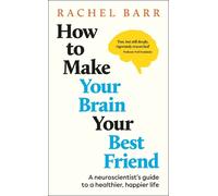 Rachel Barr How to Make Your Brain Your Best Friend (Tascabile)