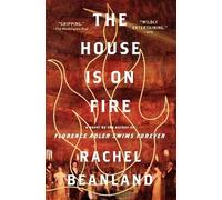 Rachel Beanland The House Is on Fire (Tascabile)