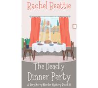 Rachel Beattie The Deadly Dinner Party (Tascabile) Very Merry Murder Mystery
