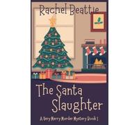 Rachel Beattie The Santa Slaughter (Tascabile) Very Merry Murder Mystery