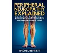 Rachel Bennett peripheral Neuropathy Explained (Tascabile)