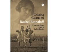Rachel Bespaloff. L'umanesimo contro la barbarie