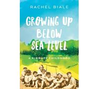 Rachel Biale Growing Up Below Sea Level (Tascabile)