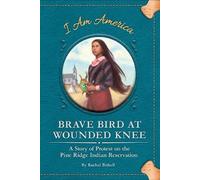 Rachel Bithell Brave Bird at Wounded Knee (Copertina rigida) I Am America Set 5