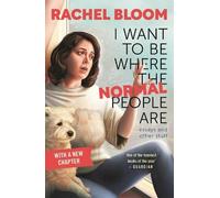 Rachel Bloom I Want to Be Where the Normal People Are (Tascabile)