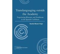 Rachel Bloom-Pojar Translanguaging outside the Academy (Tascabile)