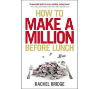 Rachel Bridge How to Make a Million Before Lunch (Tascabile)