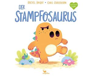 Rachel Bright C Der Stampfosaurus: Ein Bilderbuch für Kinder (Copertina rigida)