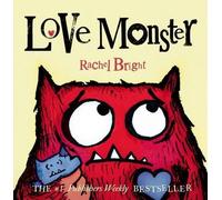 Rachel Bright Love Monster (Libro di cartone) Love Monster