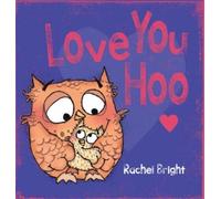 Rachel Bright Love You Hoo (Copertina rigida)