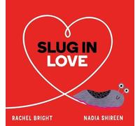 Rachel Bright Slug in Love (Copertina rigida)