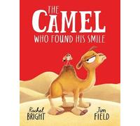 Rachel Bright The Camel Who Found His Smile (Copertina rigida)