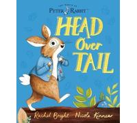 Rachel Bright The World of Peter Rabbit: Head Over Tail (Tascabile) Peter Rabbit