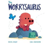 Rachel Bright The Worrysaurus (Copertina rigida)