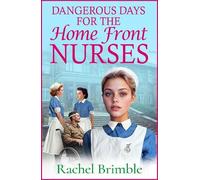 Rachel Brimble Dangerous Days for the Home Front Nurses (Tascabile)