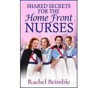 Rachel Brimble Shared Secrets for the Home Front Nurses (Copertina rigida)