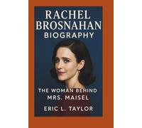 RACHEL BROSNAHAN BIOGRAPHY: The Woman Behind Mrs. Maisel
