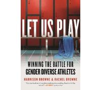Rachel Browne H Let Us Play: Winning the Battle for Gender Di (Copertina rigida)