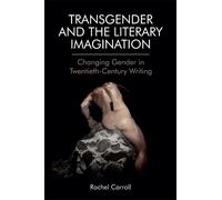 Rachel Carroll Transgender and The Literary Imagination (Tascabile)