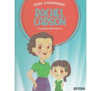 Rachel Carson la paladina dell'ambiente: Donne Straordinarie
