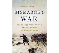 Rachel Chrastil Bismarck's War (Copertina rigida)
