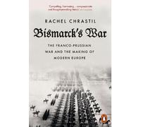 Rachel Chrastil Bismarck's War (Tascabile)