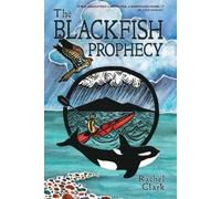 Rachel Clark The Blackfish Prophecy (Tascabile)