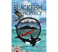 Rachel Clark The Blackfish Prophecy (Tascabile)