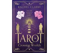 Rachel Clarke Tarot - Crossing Worlds (Tascabile)