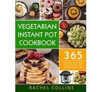 Rachel Collins Vegetarian Instant Pot Cookbook (Tascabile)
