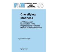 Rachel Cooper Classifying Madness (Copertina rigida) Philosophy and Medicine