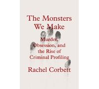 Rachel Corbett The Monsters We Make (Copertina rigida)