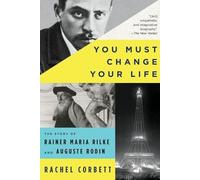 Rachel Corbett You Must Change Your Life (Tascabile)