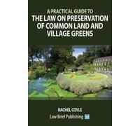 Rachel Coyle A Practical Guide to the Law on Preservation of Common (Tascabile)