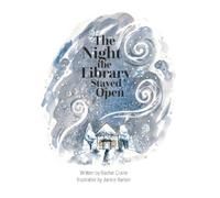 Rachel Crane The Night the Library Stayed Open (Copertina rigida)