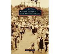 Rachel Cunningham Ravis Western Pennsylvania's Lost Amusement Parks (Tascabile)