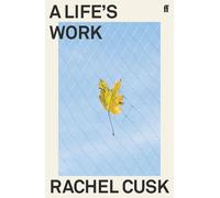 Rachel Cusk A Life's Work (Tascabile)