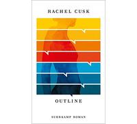 Rachel Cusk Eva Outline: Roman Eine weibliche Odyssee im 21. Jahrh (Tascabile)