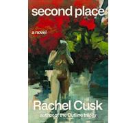 Rachel Cusk Second Place (Copertina rigida)