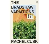 Rachel Cusk The Bradshaw Variations (Tascabile)