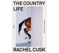 Rachel Cusk The Country Life (Tascabile)