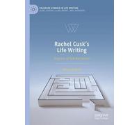 Rachel Cusk's Life Writing: Degrees of Self-Narration