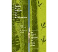 Rachel Cypher Rubber Boots Methods for the Anthropocene (Copertina rigida)