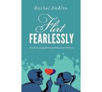 Rachel DeAlto Flirt Fearlessly (Tascabile)