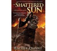 Rachel Dunne The Shattered Sun (Tascabile) Bound Gods
