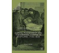 Rachel E. Benne Capital Punishment and the Criminal Corpse in (Copertina rigida)