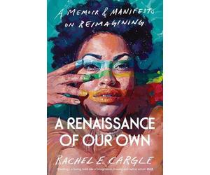 Rachel E. Cargle A Renaissance of Our Own (Copertina rigida)