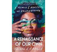 Rachel E. Cargle A Renaissance of Our Own (Tascabile)