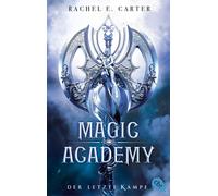 Rachel E. Carte Magic Academy - Der letzte Kampf: Das atemberaubende (Tascabile)